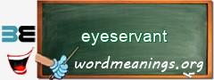 WordMeaning blackboard for eyeservant